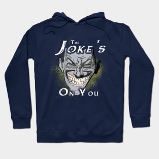 The Joke's on You Hoodie